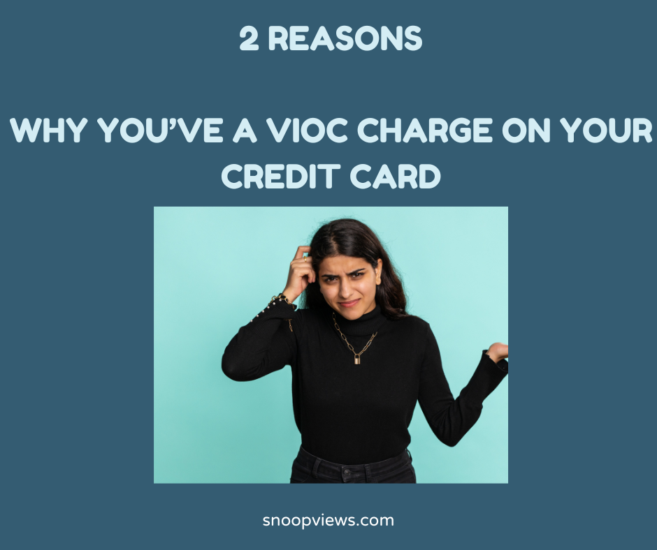Why You've a VIOC charge on your Credit Card Snoopviews